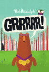 Grrrrr! Grrrrr!