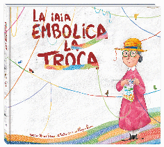 LA IAIA EMBOLICA LA TROCA LA IAIA EMBOLICA LA TROCA
