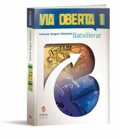 VIA OBERTA - Valencià. Primer de Batxillerat