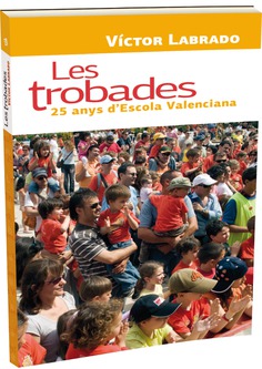 Les trobades. 25 anys d'Escola Valenciana