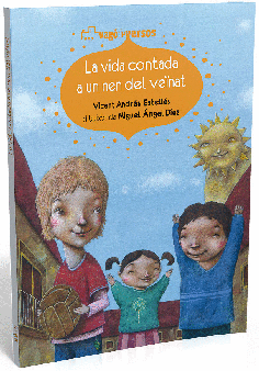 La vida contada a un nen del veïnat La vida contada a un nen del veïnat