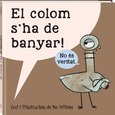 El colom s'ha de banyar