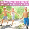 La importancia de la naturaleza en los niños