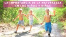 La importancia de la naturaleza en los niños