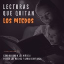 Lecturas que quitan los miedos